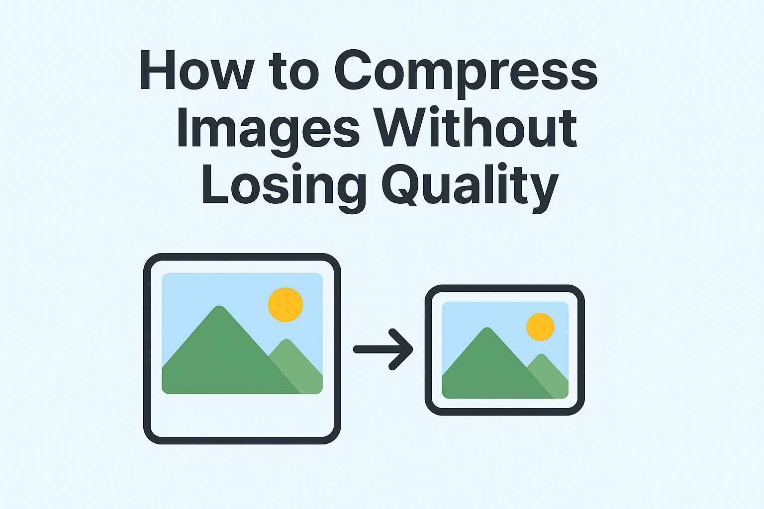 How to Compress Images Without Losing Quality: A Step-by-Step Guide