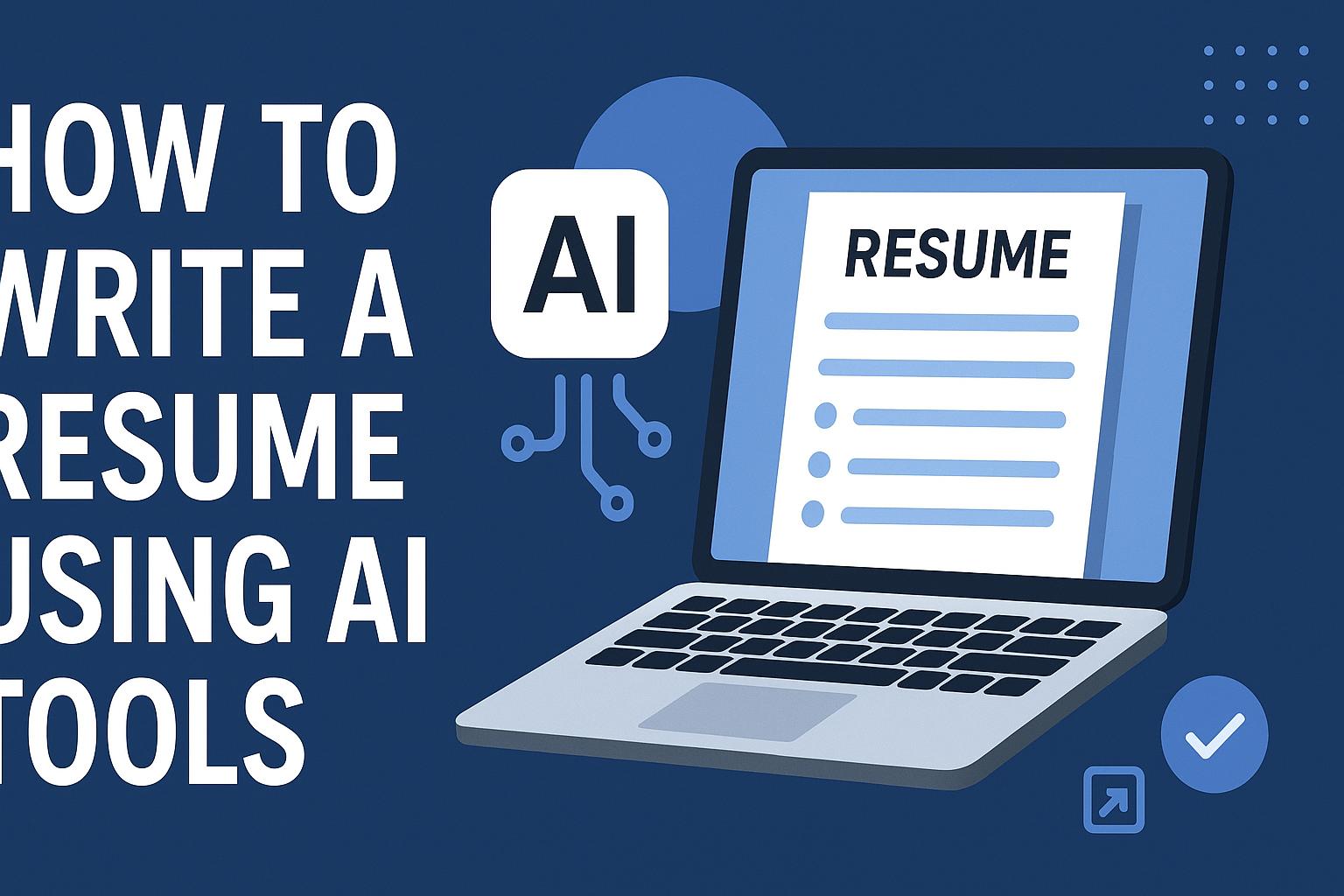 How to Write a Resume Using AI Tools